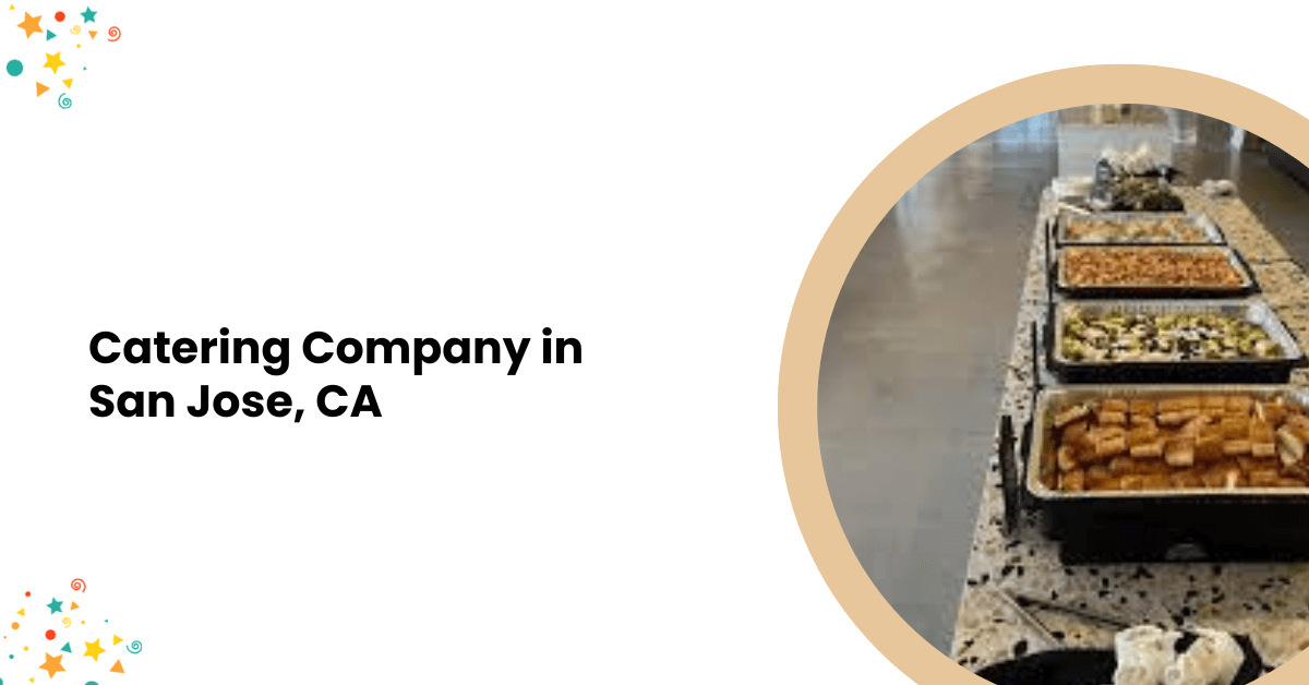 Catering Company in San Jose, CA