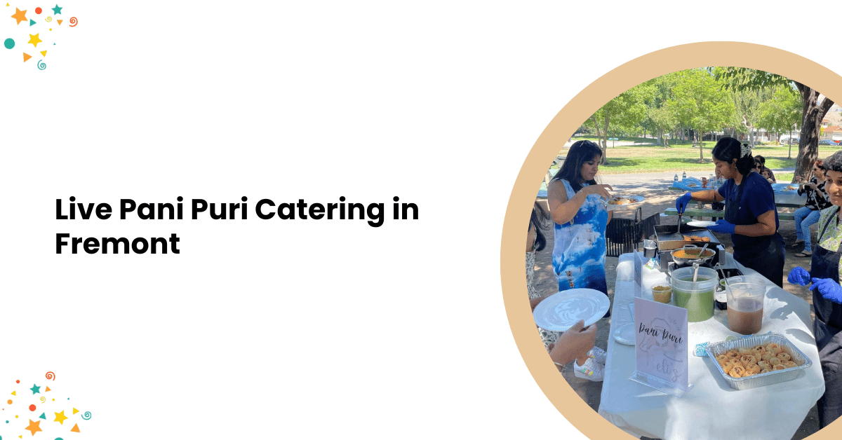Live Pani Puri Catering in Fremont